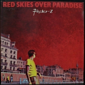 Fischer-Z ‎- Red Skies Over Paradise  1C 064-83 100