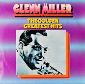 Glenn Miller - The Golden Greatest Hits 
7841104