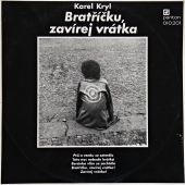Karel Kryl - Bratříčku, Zavírej Vrátka 010201 www.blackvinylbazar.cz-LP-CD-gramofon Karel Kryl - Bratříčku, Zavírej Vrátka 010201 www.blackvinylbazar.cz-LP-CD-gramofon