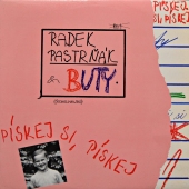 Radek Pastrňák & Buty – Pískej Si, Pískej Radek Pastrňák & Buty – Pískej Si, Pískej