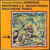 Alexandr Porfirjevič Borodin - Symfonie Č. 2 - Bohatýrská / Polovecké Tance 1 10 1126 Alexandr Porfirjevič Borodin - Symfonie Č. 2 - Bohatýrská / Polovecké Tance 1 10 1126