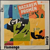 Flamengo, Jazz Q, Etc… ‎- Bazarem Proměn 1967–1976 81 0812-1311