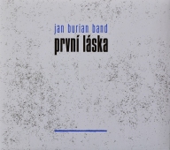 Jan Burian Band - První Láska G 20 163 2 www.blackvinylbazar.cz-LP-CD-gramofon