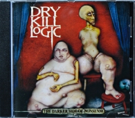 Dry Kill Logic ‎- The Darker Side Of Nonsense  RR 8479-2