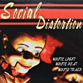Social Distortion - White Light White Heat White Trash MOVLP217 Social Distortion - White Light White Heat White Trash MOVLP217