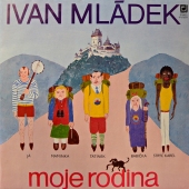 Ivan Mládek ‎- Moje Rodina 8113 0314