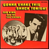 Sid King & The Five Strings ‎- Gonna Shake This Shack Tonight  BFX 15048, LSP 13923