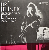 Jiří Jelínek, Etc… - Jiří Jelínek In Memoriam (Etc… 1976 - 1977) 81 0313-7312 Jiří Jelínek, Etc… - Jiří Jelínek In Memoriam (Etc… 1976 - 1977) 81 0313-7312