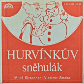 Miloš Kirschner - Vladimír Straka ‎- Hurvínkův Sněhulák 0 88 0441 - 43