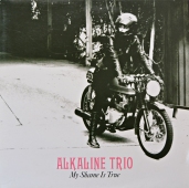 Alkaline Trio ‎- My Shame Is True 7243-1