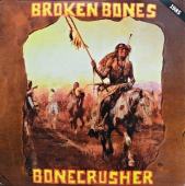Broken Bones ‎– Bonecrusher 
