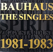Bauhaus ‎- The Singles 1981-1983 205 889