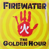 Firewater - The Golden Hour LS-056, CPR-032 www.blackvinylbazar.cz-LP-CD-gramofon