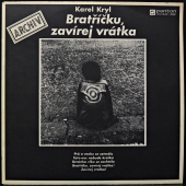 Karel Kryl - Bratříčku, Zavírej Vrátka 80 0201-1301 Karel Kryl - Bratříčku, Zavírej Vrátka 80 0201-1301