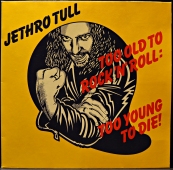 Jethro Tull ‎- Too Old To Rock N' Roll Too Young To Die  202 663