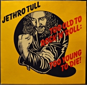 Jethro Tull - Too Old To Rock N' Roll Too Young To Die 202 663 Jethro Tull - Too Old To Rock N' Roll Too Young To Die 202 663