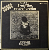 Karel Kryl - Bratříčku, Zavírej Vrátka 80 0201-1301 Karel Kryl - Bratříčku, Zavírej Vrátka 80 0201-1301