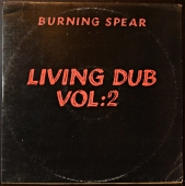 Burning Spear ‎- Living Dub, Volume 2