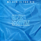 Blue System ‎- My Bed Is Too Big 
109 918