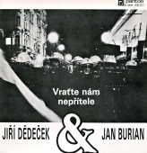 Jiří Dědeček & Jan Burian ‎- Vraťte Nám Nepřítele 
81 0408-8311