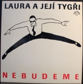 Laura A Její Tygři ‎- Nebudeme 11 1204-1 311