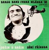 Banjo Band Ivana Mládka - Jožin Z Bažin / Ušní Příhoda 44 0631 www.blackvinylbazar.cz-LP-CD-gramofon