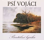 Psí Vojáci – Brutální Lyrika www.blackvinylbazar.cz