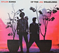 Nylon Jail – Kings of the Weaklings www.blackvinylbazar.cz