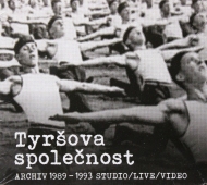 Tyršova Společnost - Archiv 1989-1993 (Studio/Live/Video)  SPL042-2, TS005/006 www.blackvinylbazar.cz