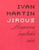 Ivan Martin Jirous - Magorova mystická růže