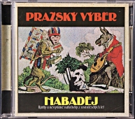 Pražský Výběr ‎– Habaděj (Rarity A Nevydané Nahrávky Z Osmdesátých Let) www.blackvinylbazar.cz