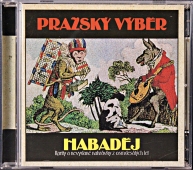 Pražský Výběr – Habaděj (Rarity A Nevydané Nahrávky Z Osmdesátých Let) www.blackvinylbazar.cz Pražský Výběr – Habaděj (Rarity A Nevydané Nahrávky Z Osmdesátých Let) www.blackvinylbazar.cz
