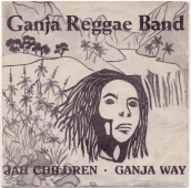 Ganja Reggae Band - Jah Children 7 F 666 984 Ganja Reggae Band - Jah Children 7 F 666 984